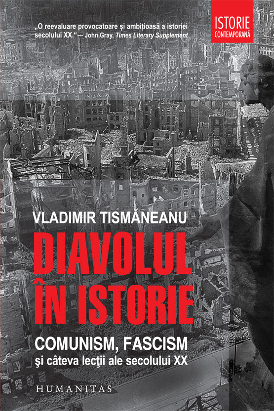 Diavolul în istorie.  Comunism, fascism şi câteva lecţii ale secolului XX