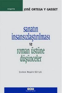 Sanatın İnsansızlaştırılması ve Roman Üstüne Düşünceler