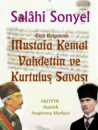 Gizli belgelerde Mustafa Kemal, Vahdettin ve Kurtuluş Savaşı