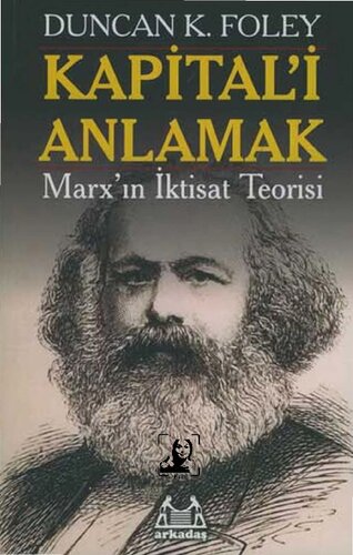 Kapital'i anlamak : Marx'ın iktisat teorisi