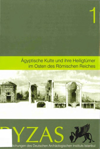 Ägyptische Kulte und ihre Heiligtümer im Osten des Römischen Reiches : Internationales Kolloquium 5./6. September 2003 in Bergama (Türkei)