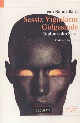 Sessiz Yığınların Gölgesinde - Toplumsalın Sonu