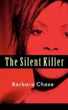 The Silent Killer. Barbara Chase