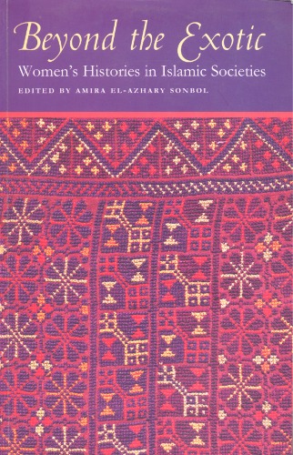 Beyond the exotic : women's histories in Islamic societies