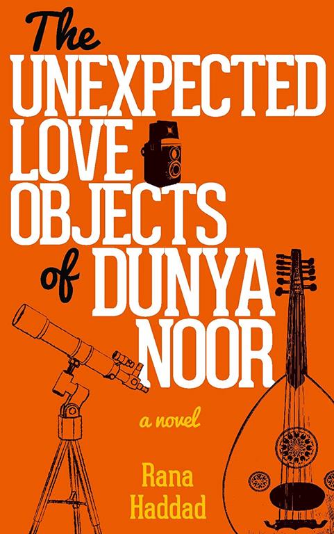 The Unexpected Love Objects of Dunya Noor: A Novel (Hoopoe Fiction)