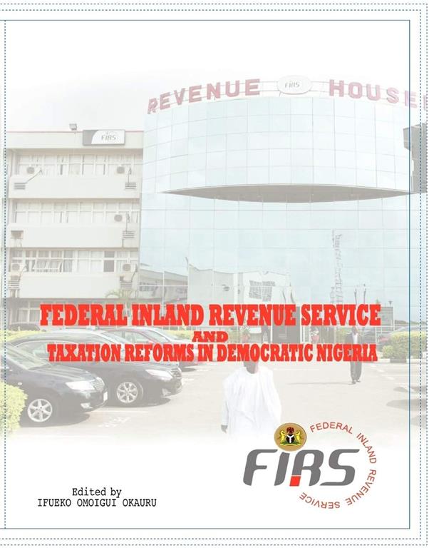 Federal Inland Revenue Service and Taxation Reforms in Democratic Nigeria