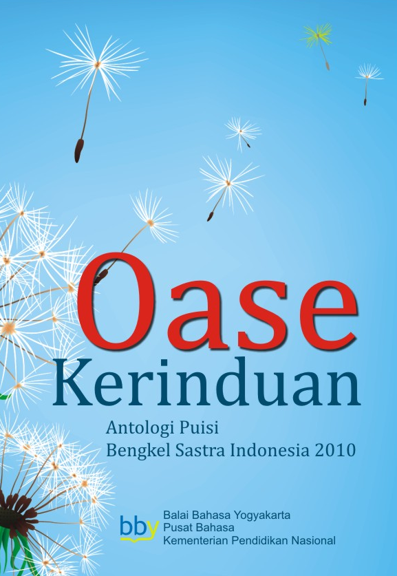 Oase kerinduan : antologi puisi Bengkel Sastra Indonesia 2010