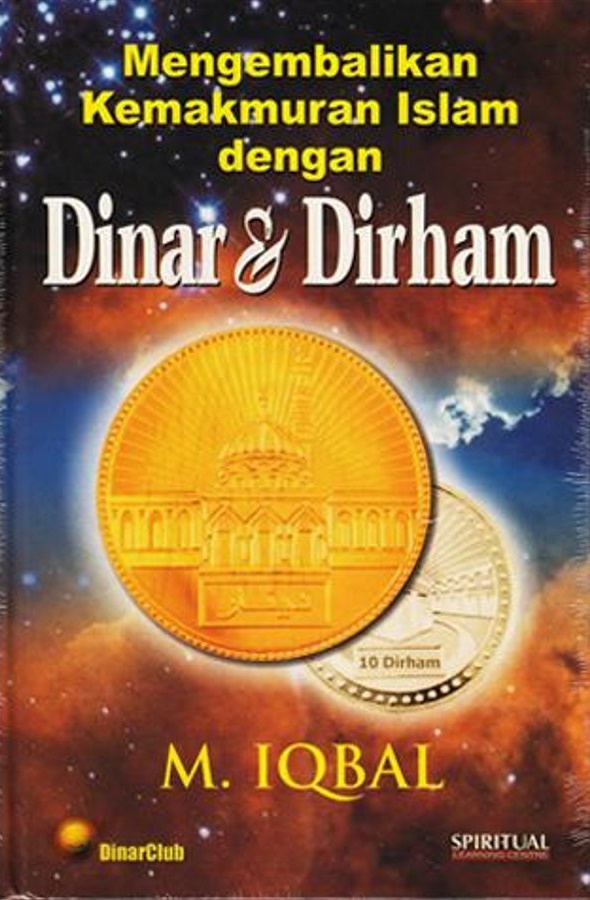 Mengembalikan kemakmuran Islam dengan dinar & dirham