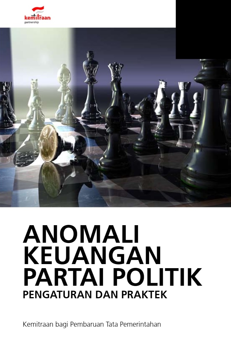 Anomali keuangan partai politik : pengaturan dan praktek