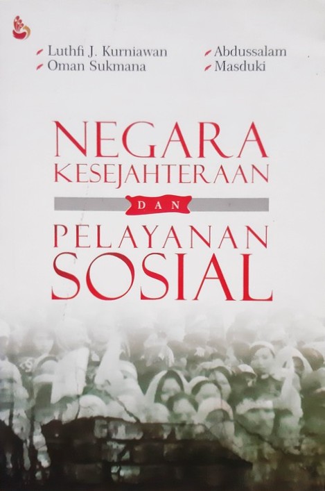 Negara kesejahteraan dan pelayanan sosial : perspektif kebijakan sosial yang memberikan jaminan perlindungan warga negara