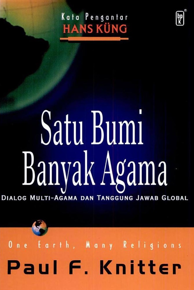 Satu bumi, banyak agama = One earth, many religions: dialog multi-agama dan tanggung jawab global