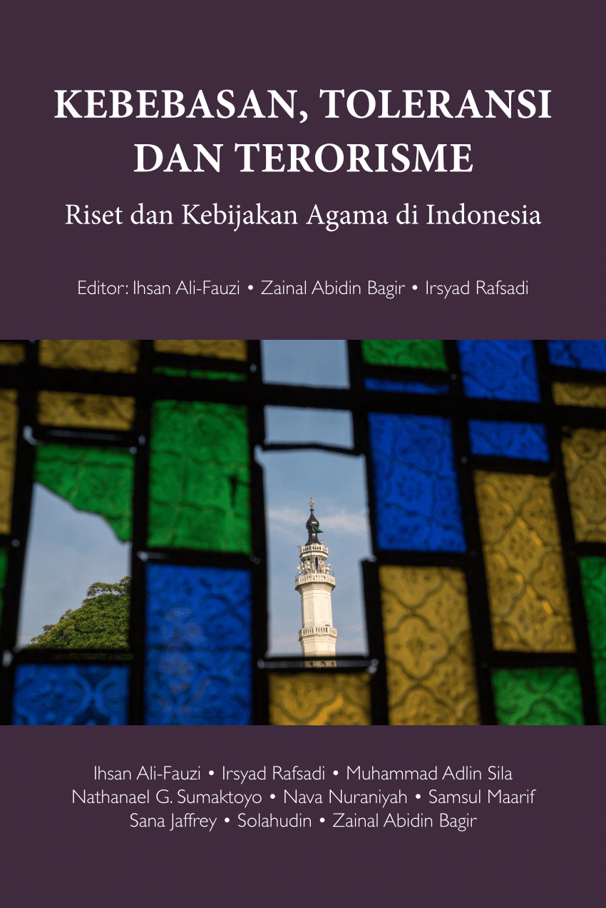 Kebebasan, toleransi, dan terorisme : riset dan kebijakan agama di Indonesia