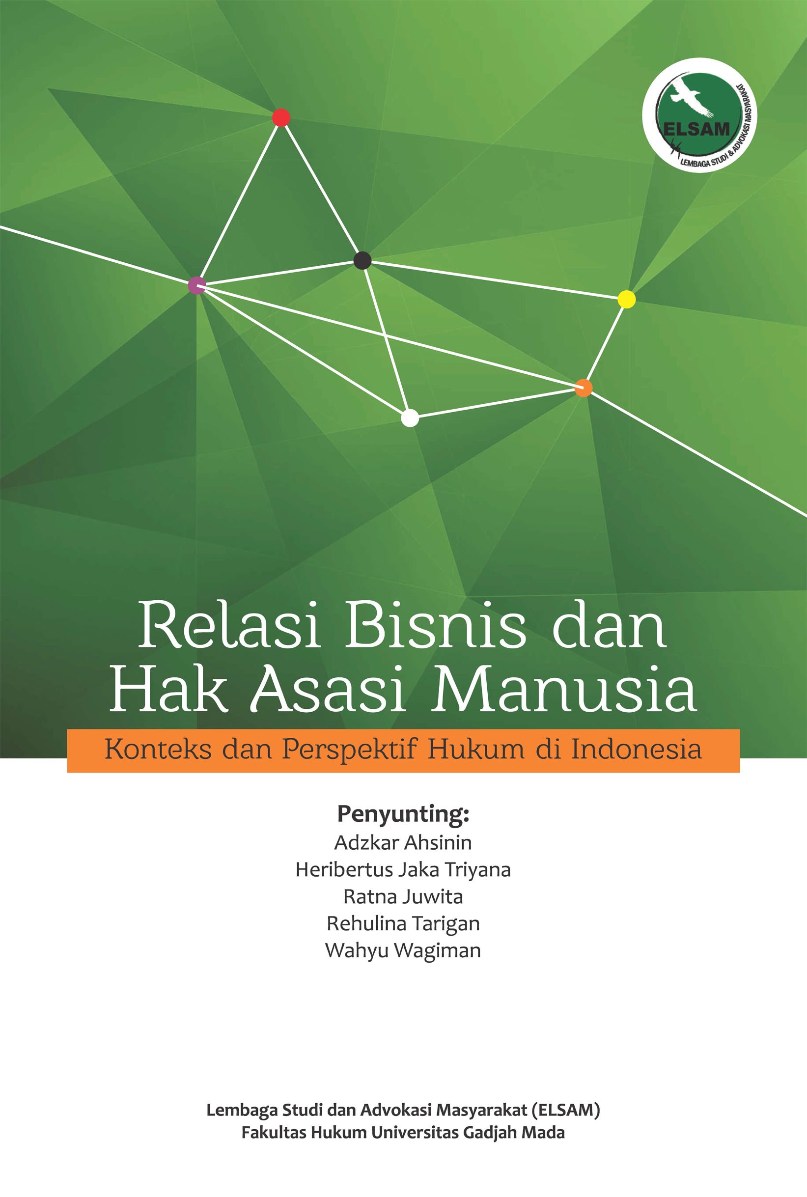 Relasi bisnis dan hak asasi manusia : konteks dan perspektif hukum di Indonesia