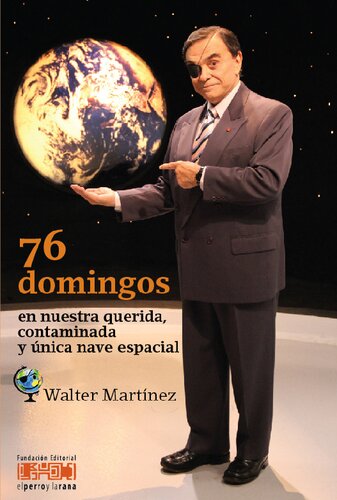 76 domingos en nuestra querida, contaminada y única nave espacial