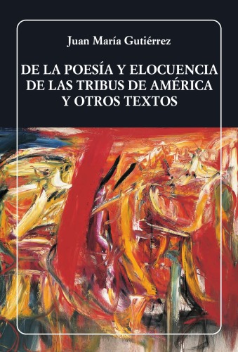 De la poesía y elocuencia de las tribus de América y otros textos