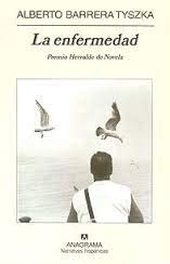 La enfermedad: Premio Herralde de Novela