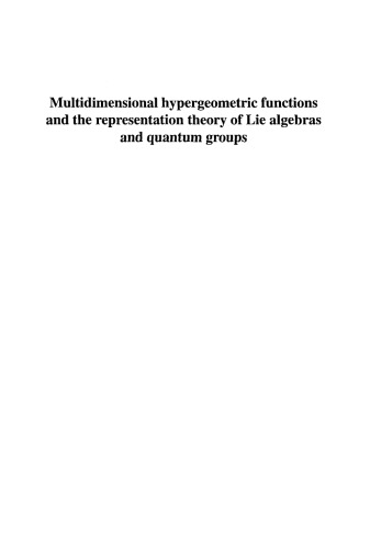 Multidimensional Hypergeometric Functions the Representation Theory of Lie Algebras and Quantum Groups