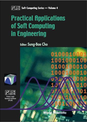 Practical Applications Of Soft Computing In Engineering