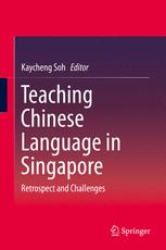Teaching Chinese Language in Singapore Retrospect and Challenges
