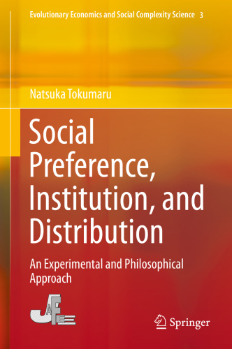 Social Preference, Institution, and Distribution An Experimental and Philosophical Approach