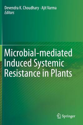 Microbial-Mediated Induced Systemic Resistance in Plants