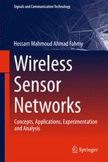 Wireless Sensor Networks Concepts, Applications, Experimentation and Analysis