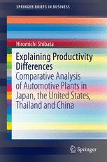 Explaining Productivity Differences : Comparative Analysis of Automotive Plants in Japan, the United States, Thailand and China