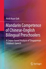 Mandarin Competence of Chinese-English Bilingual Preschoolers A Corpus-based Analysis of Singaporean Children's Speech