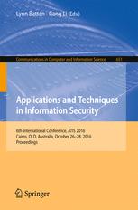 Applications and Techniques in Information Security 6th International Conference, ATIS 2016, Cairns, QLD, Australia, October 26-28, 2016, Proceedings