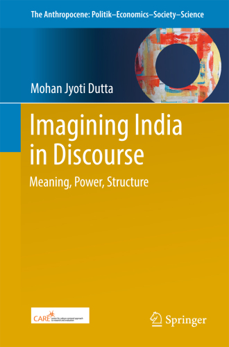Imagining India in Discourse : Meaning, Power, Structure
