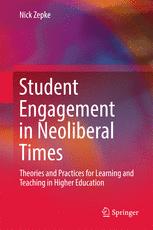 Student Engagement in Neoliberal Times Theories and Practices for Learning and Teaching in Higher Education