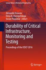 Durability of Critical Infrastructure, Monitoring and Testing Proceedings of the ICDCF 2016