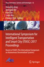 International Symposium for Intelligent Transportation and Smart City (ITASC) 2017 Proceedings Branch of ISADS (The International Symposium on Autonomous Decentralized Systems)