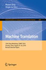 Machine Translation : 12th China Workshop, CWMT 2016, Urumqi, China, August 25-26, 2016, Revised Selected Papers.