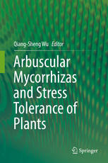 Arbuscular Mycorrhizas and Stress Tolerance of Plants