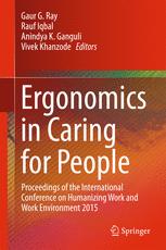 Ergonomics in Caring for People Proceedings of the International Conference on Humanizing Work and Work Environment 2015
