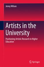 Artists in the University Positioning Artistic Research in Higher Education