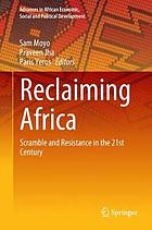 Reclaiming Africa : scramble and resistance in the 21st century