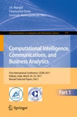 Computational intelligence, communications, and business analytics : First International Conference, CICBA 2017 Kolkata, India, March 24-25, 2017 Revised selected papers, Parts I and II