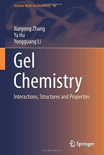 Gel chemistry : interactions, structures and properties