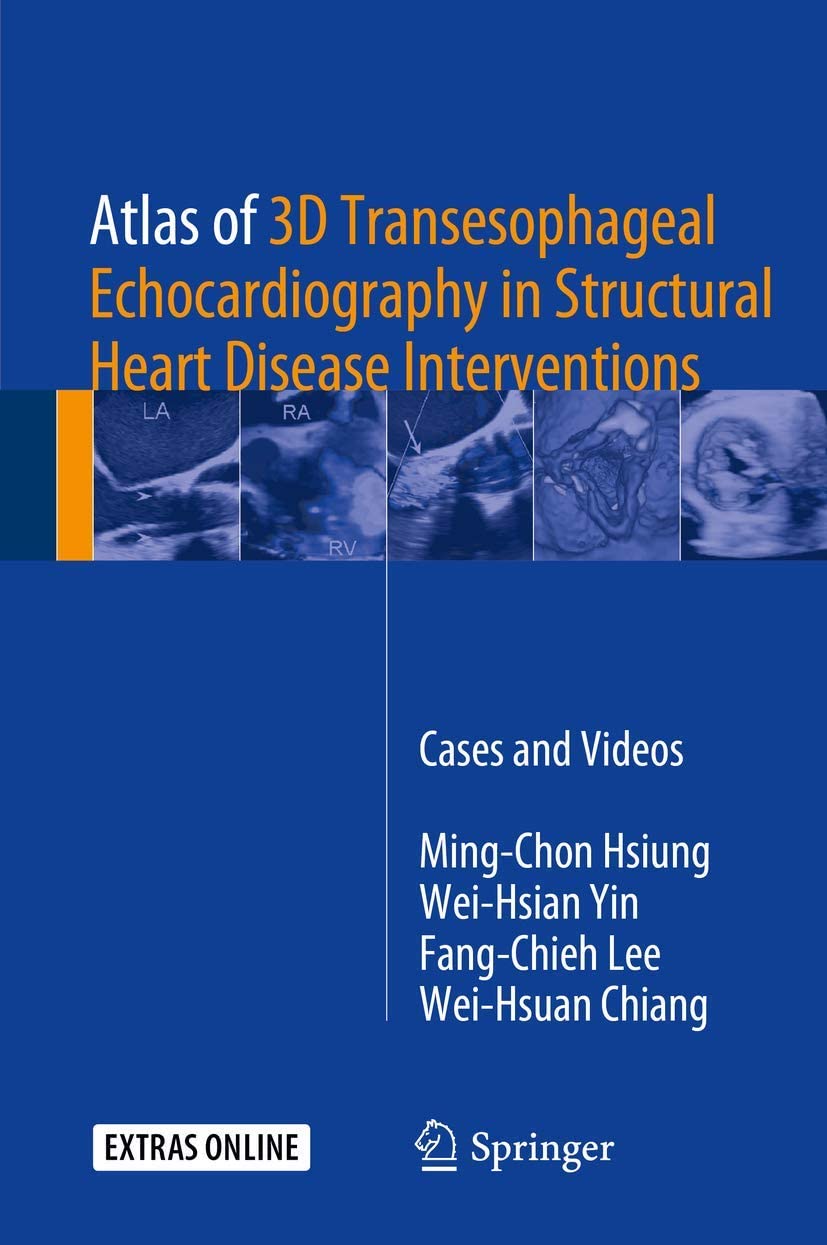 Atlas of 3D Transesophageal Echocardiography in Structural Heart Disease Interventions