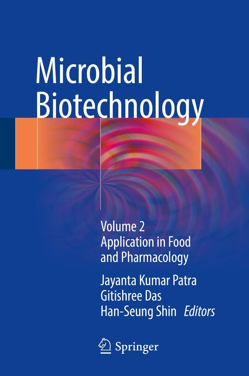 Microbial biotechnology. Volume 2, Application in food and pharmacology