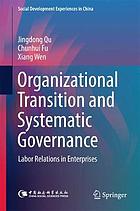 Organizational Transition and Systematic Governance : Labor Relations in Enterprises.