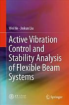 Active vibration control and stability analysis of flexible beam systems
