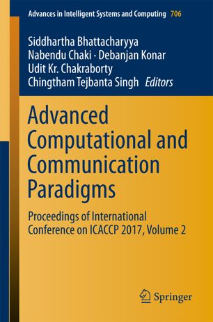 Advanced computational and communication paradigms : proceedings of International Conference on ICACCP 2017. Volume 2