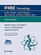 World Congress on Medical Physics and Biomedical Engineering 2018 : June 3-8, 2018, Prague, Czech Republic. Vol. 2