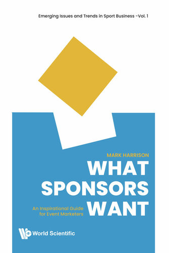 What Sponsors Want : an Inspirational Guide For Event Marketers