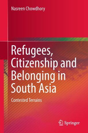 Refugees, Citizenship and Belonging in South Asia : Contested Terrains