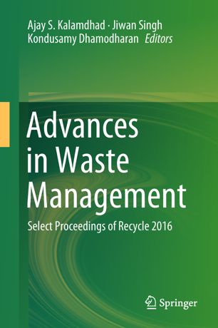 Advances in Waste Management: Select Proceedings of Recycle 2016