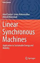Linear synchronous machines : Application to sustainable energy and mobility